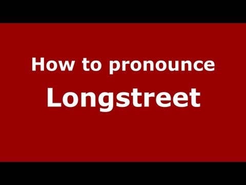 How to pronounce Longstreet