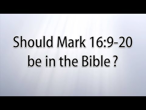 Should Mark 16:9-20 be in the Bible?