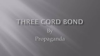Propaganda Three Cord Bond with Lyrics