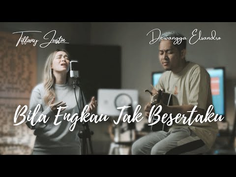 BILA ENGKAU TAK BESERTAKU cover by Tiffany Justin & Dewangga Elsandro