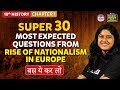 Rise of Nationalism in Europe Super 30 Most Expected Questions | Chapter 1 Grade 10 | Boards 2024