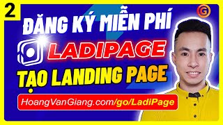 Cách Đăng Ký Ladipage Tạo Và Thiết Kế Landing Page Miễn Phí 100% - Hoàng Văn Giang