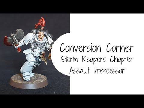 Conversion Corner - Storm Reapers Assault Intercessor