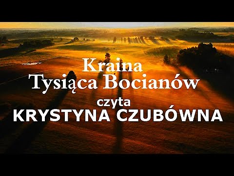 Kraina Tysiąca Bocianów /czyta KRYSTYNA CZUBÓWNA / muz. Michał Lorenc /CAŁY FILM