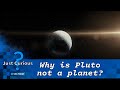 Why is Pluto not a planet? What to know about the planetary debate | JUST CURIOUS