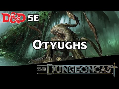Otyughs | D&D Monster Lore | The Dungeoncast Ep.237