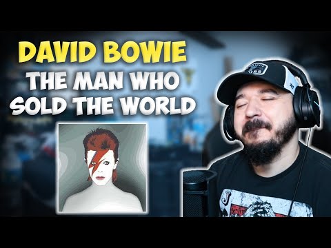 DAVID BOWIE - The Man Who Sold The World | FIRST TIME HEARING REACTION