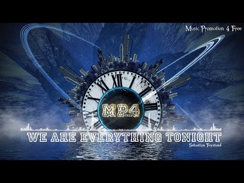 We Are Everything Tonight by Sebastian Forslund - [House Music]
