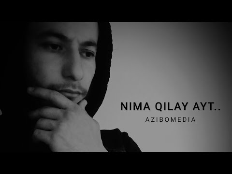 AziBo Media - Nima qilay ayt... clip version