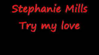 Stephanie Mills -- Try my love