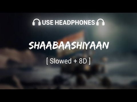 Shaabaashiyaan (Slowed + 8D) | Mission Mangal