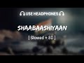 Shaabaashiyaan Slowed 8D Mission Mangal