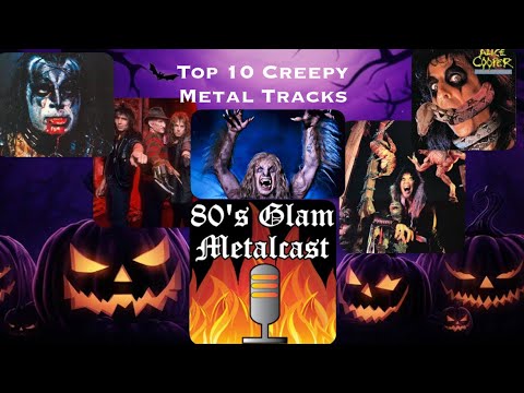 80’s Glam Metalcast - Ep 197 - “Top 10 Creepy Metal Songs”