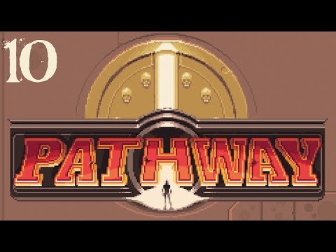 SB Plays Pathway 10 - Life And Death