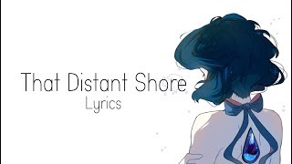 That Distant Shore - Steven Universe || Lyrics