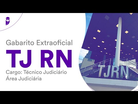 Gabarito Extraoficial TJ RN – Técnico Judiciário – Área Judiciária