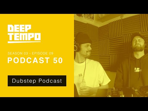 Deep Tempo 50th Podcast - Causa, Danny Scrilla, Glume & Phossa, Mungk, Ramsez, Hypho, Mythm & More