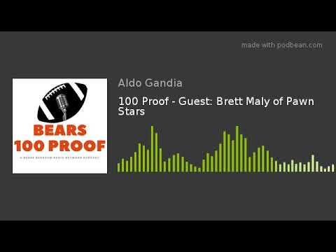 100 Proof - Guest: Brett Maly of Pawn Stars