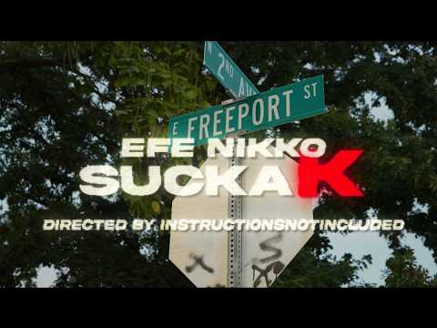 eFe Nikko:. - SuckaK [Official Music Video] || prod. kaygee3x
