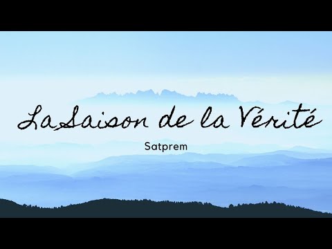 Satprem - La Saison de la Vérité (La Genèse du Surhomme)