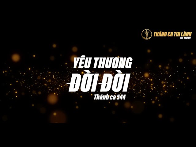 THÁNH CA 544 | YÊU THƯƠNG ĐỜI ĐỜI | KARAOKE THÁNH CA TIN LÀNH