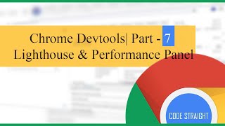 Learn Chrome Devtools| Part - 7 | Lighthouse & Performance Panel