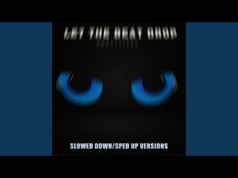 Let The Beat Drop (Slowed Down)