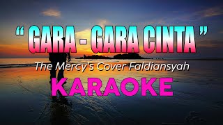 Download lagu GARA-GARA CINTA The Mercy's COVER FALDIANSYAH KARAOKE mp3 Download lagu GARA-GARA CINTA The Mercy's COVER FALDIANSYAH KARAOKE mp3
