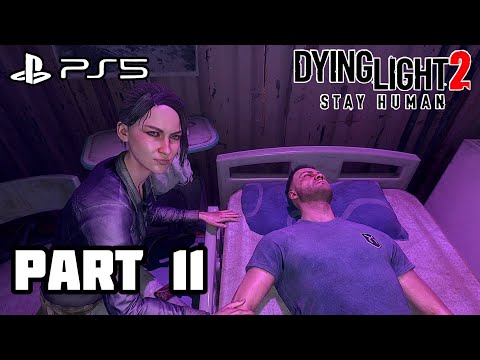 DYING LIGHT 2 Gameplay Walkthrough - Part 11 [PS5 60FPS]