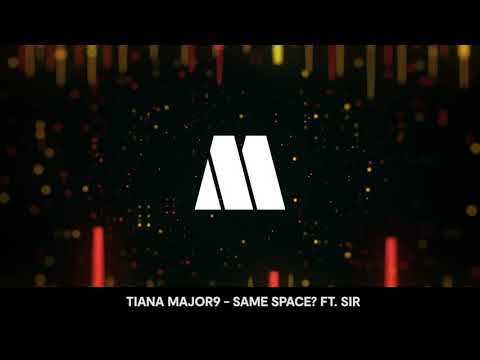 Tiana Major9 - Same Space? Remix ft. SiR (Visualizer)
