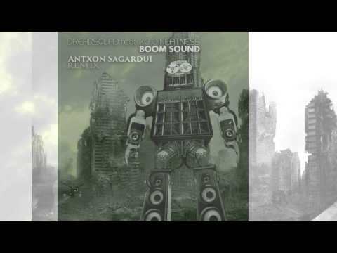 Dreadsquad feat. Kojo Neatness - Boom sound(Antxon Sagardui remix)