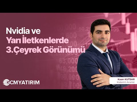 Nvidia ve Yarı İletken Sektöründe Üçüncü Çeyrek Görünümü