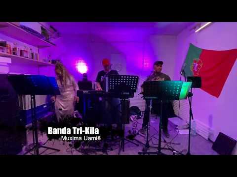 Tri-Kila - Muxima Uamiê