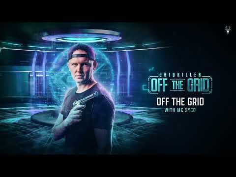 GridKiller & MC Syco - Off The Grid