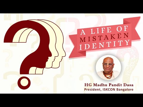 A life of mistaken identity I HG Madhu Pandit Dasa I SB 4.7.44 I 04.11.2020