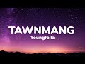 Tawnmang_Youngfella (lyrics)