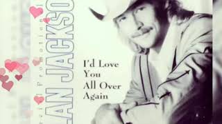 Alan Jackson - I&#39;d Love You All Over Again 1991 lyrics