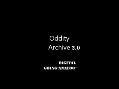 Oddity Archive: Episode 50 - Going Analog