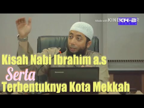 Kisah Nabi Ibrahim A.S Serta Awal Mula Terbentuknya Kota Mekkah | Ustadz Khalid Basalamah
