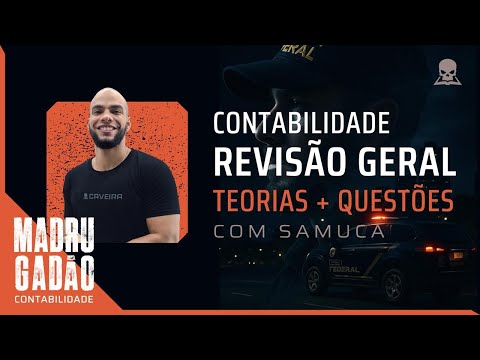 MADRUGADÃO DE CONTABILIDADE - CONCURSO PF - REVISÃO GERAL (TEORIA + QUESTÕES)
