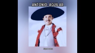 ANTONIO  AGUILAR - PRISIONERO DE TUS BRAZOS  (LETRA)