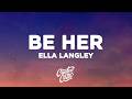 Ella Langley - Be Her (Lyrics)