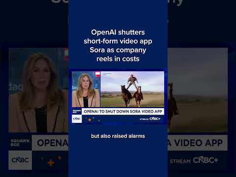 OpenAI shutters short-form video app Sora as company reels in costs