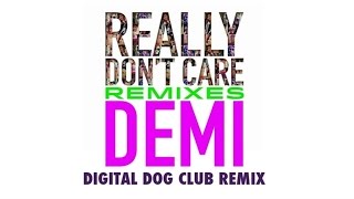 Demi Lovato - Really Don't Care (Digital Dog Club Remix) (Official Audio)