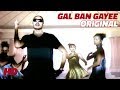 Gal Ban Gayee Sukhbir Original Video