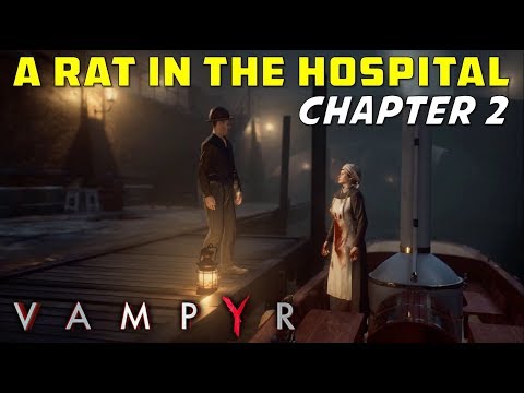 A Rat in the Hospital, Chapter 2 | Find Nurse Crane & Retrieve the Thug in Sewers | Vampyr -Gameplay