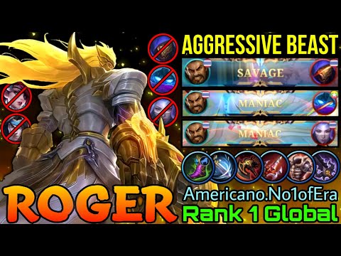 SAVAGE & MANIAC Roger Aggressive Beast!! - Top 1 Global Roger by Americano.No1ofEra - Mobile Legends