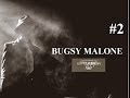 Bugsy Malone (Tomorrow) 