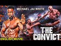 Michael Jai White Is THE CONVICT Hollywood English Movie Full Action Free Movie Julian Sands