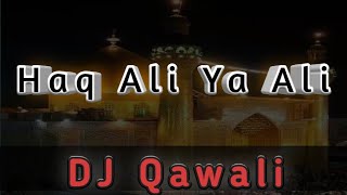Haq Ali Ya Ali  Haq Ali Ali New DJ Qawali
